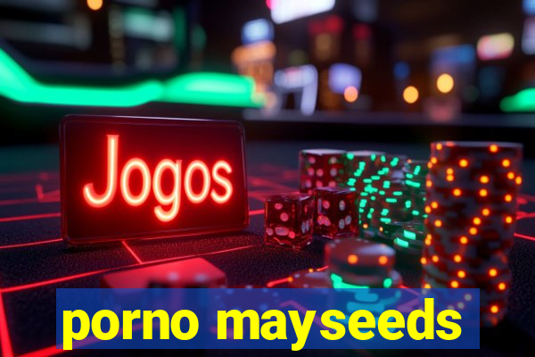 porno mayseeds